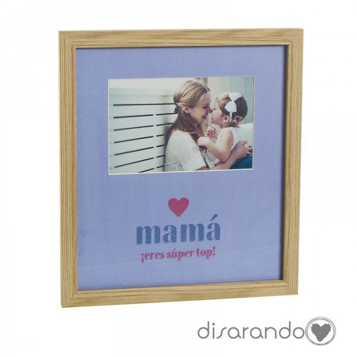 Marco Madre "Mamá eres super top"