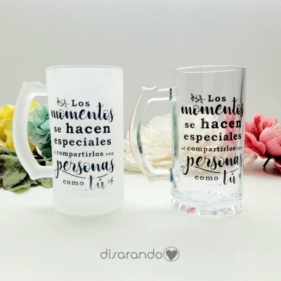 Jarra Cerveza Mensaje "Los momentos se hacen especiales... "