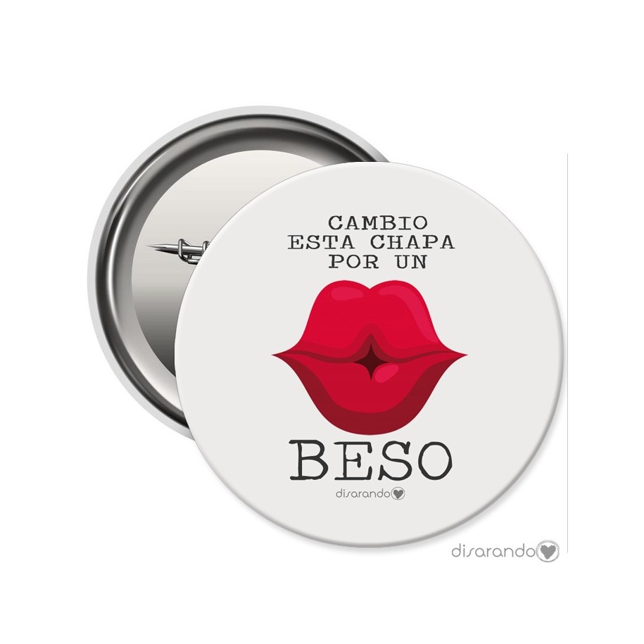 Chapa Eventos "Cambio esta chapa por un beso"