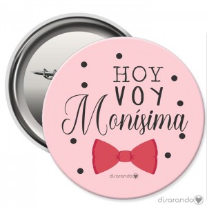 Chapa Eventos "Hoy voy monísima"
