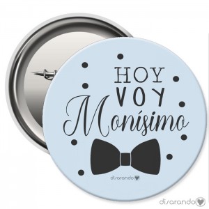 Chapa Eventos "Hoy voy monísimo"