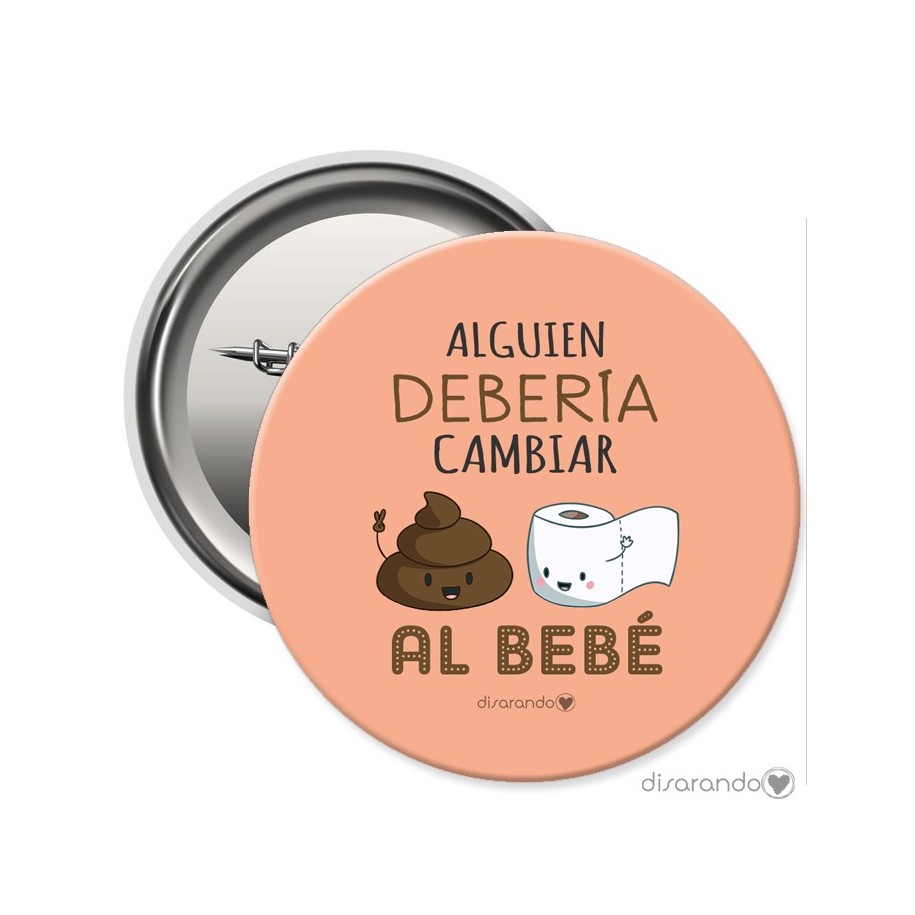 Chapa Eventos "Alguien debería cambiar al bebé"