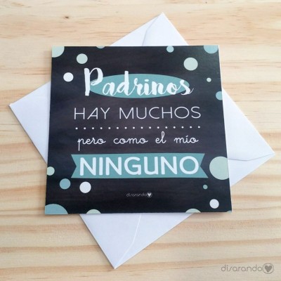 Tarjeta "Padrinos hay muchos, como el mío ninguno"