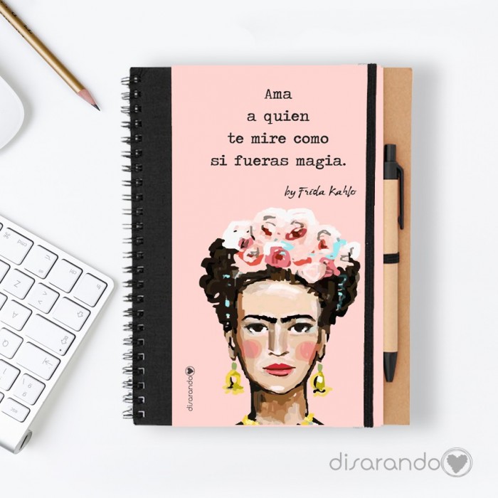 Libreta Frida Khalo "Ama  a quien  te mire como  si fueras magia."