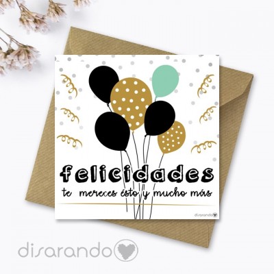 Tarjeta "Felicidades. Te mereces ésto y mucho más"