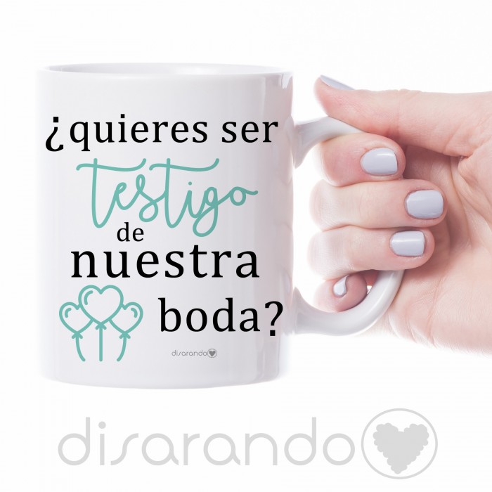 Taza ¿Quieres ser testigo de nuestra boda?
