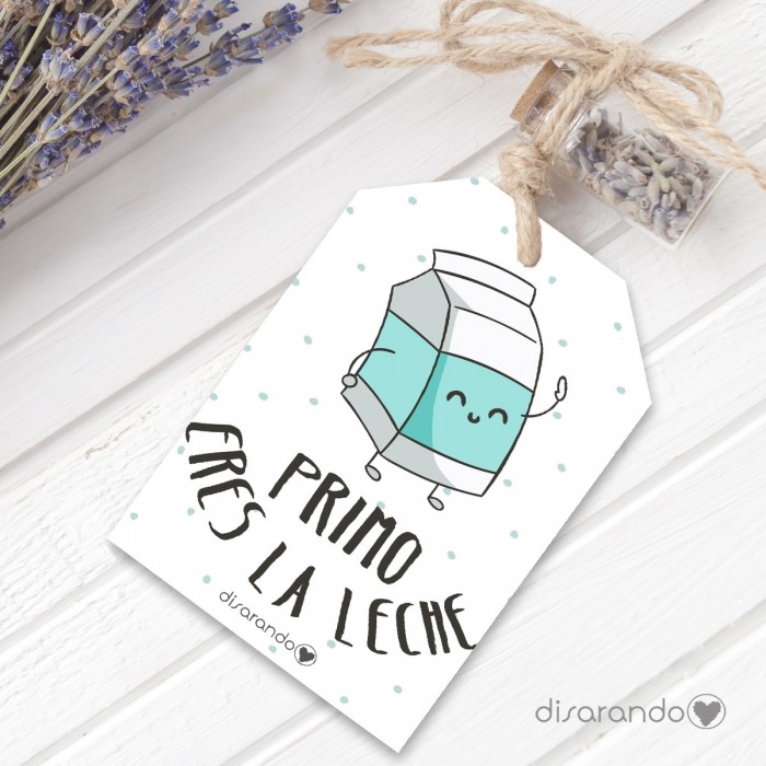 Etiqueta regalo  "Primo eres la leche"