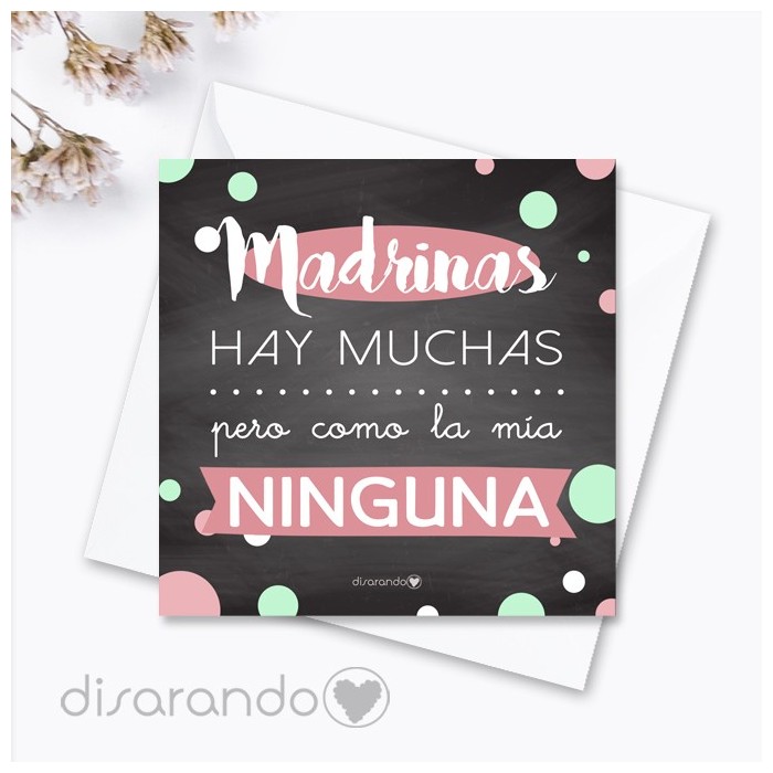 Tarjeta "Madrinas hay muchas, como la mía ninguna"