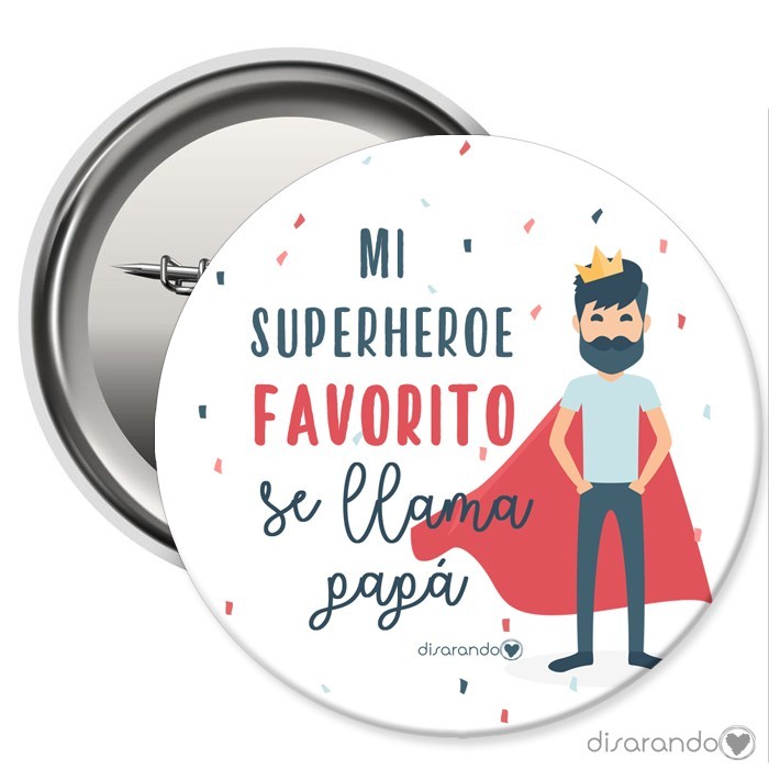 Chapa "Mi superhéroe favorito se llama papá"