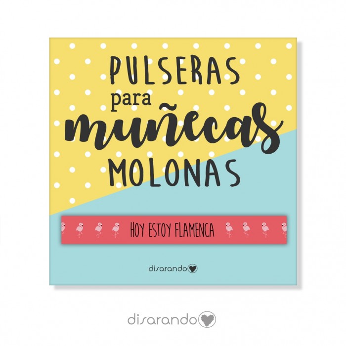 Pulsera mensaje "Hoy estoy flamenca"