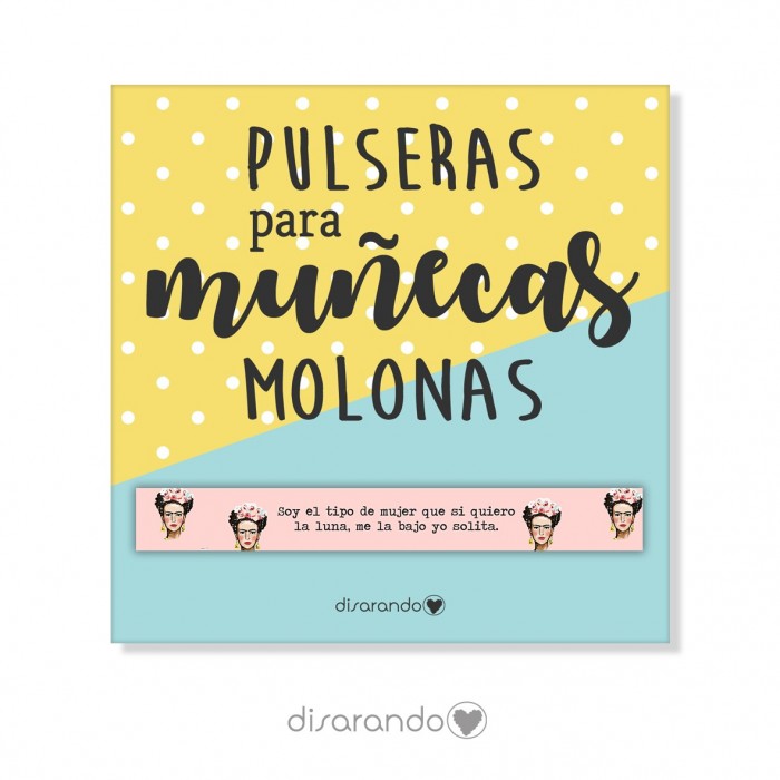 Pulsera mensaje Frida "Soy el tipo de mujer..."