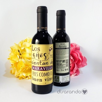 Botella Rioja "Los años te sientan de maravilla... "